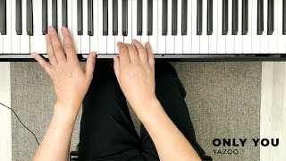 Only You - Yazoo //  Solo by an adult piano learner