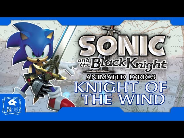 SONIC AND THE BLACK KNIGHT KNIGHT OF THE WIND ANIMATED LYRICS class=