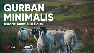 Minimalist Qurban - Ustadz Ammi Nur Baits