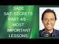 SADE SATI SECRETS PART 4/6 - MOST IMPORTANT LESSONS