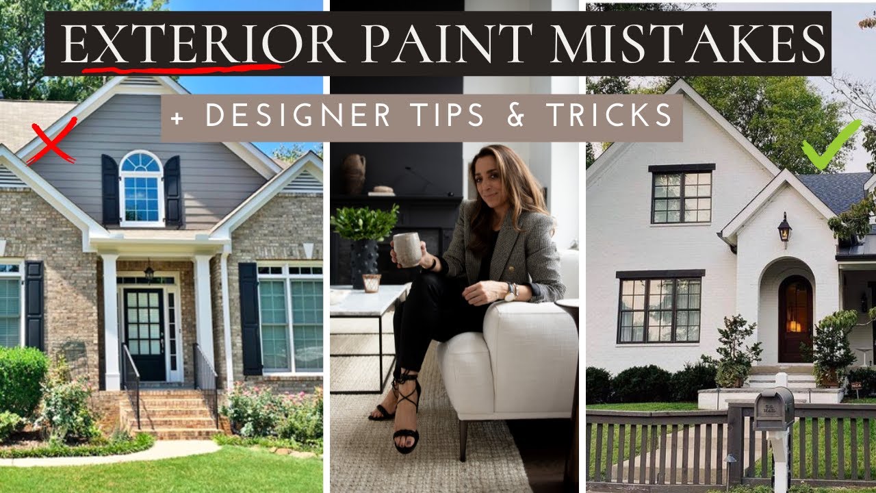 EXTERIOR PAINT MISTAKES to AVOID DESIGNER TIPS + TRICKS HOUSE OF