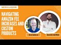 Navigating Amazon Fee Increases and Custom Products with Kevin Sanderson