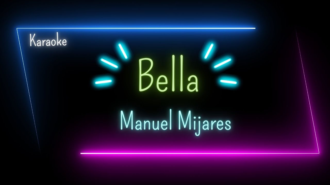 Karaoke -  Bella -  Manuel Mijares