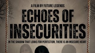 Echoes of Insecurities a short film by FUTURE LEGENDS | Per.Dev. Subject