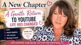 A Gentle Return to YouTube | Life Has Changed 