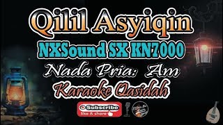 Qilil Asyiqin Karaoke - NXSound By SX KN7000 - Nada Pria (Am) - Karaoke Qasidah