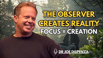 Mind Over Matter Creating Outcomes with Observation | Dr Joe Dispenza