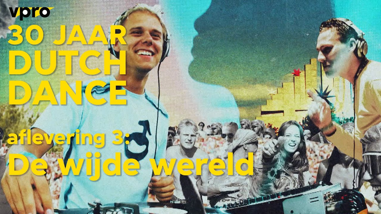 30 Jaar Dutch Dance #3: De wijde wereld