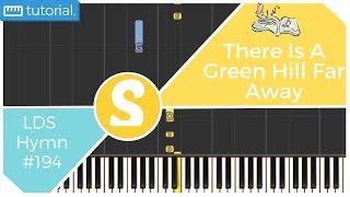 How to play "THERE IS A GREEN HILL FAR AWAY" (LDS #194) | Smart Kids Piano | Kids Piano Tutorials