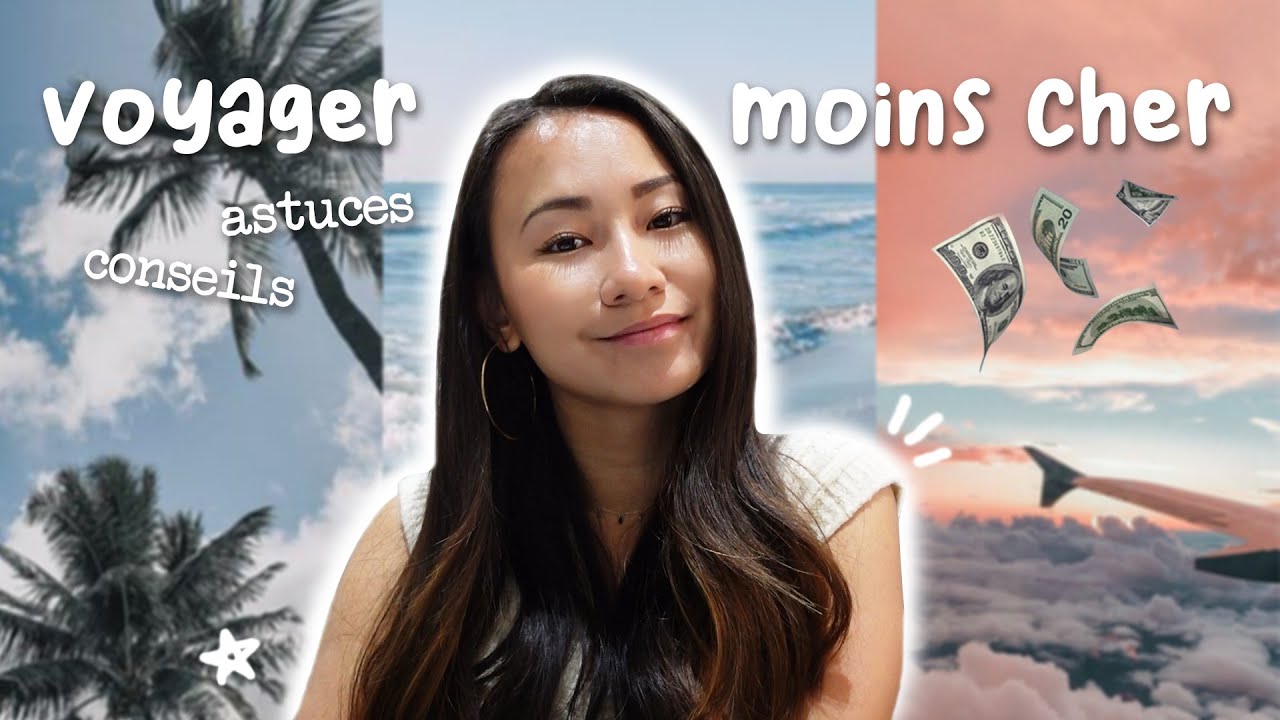 Les MEILLEURES astuces pour VOYAGER avec un petit budget 💸 ️ - YouTube