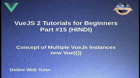 VueJs 2 Tutorial for beginners in HINDI | ENGLISH (#15) Concept of Multiple VueJS Instances