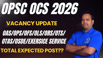OPSC OCS 2026 VACANCY UPDATE/OAS/OPS/OFS/OTAS/OTS/ORS/OLS/OSDE/EXERCISE SERVICE