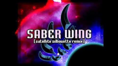 SABER WING (satellite silhouette remix) - TAG