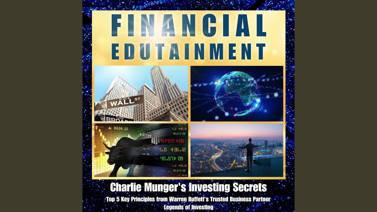 Charlie Munger's Investing Secrets: Top 5 Key Principles from Warren Buffett's Trusted Business...