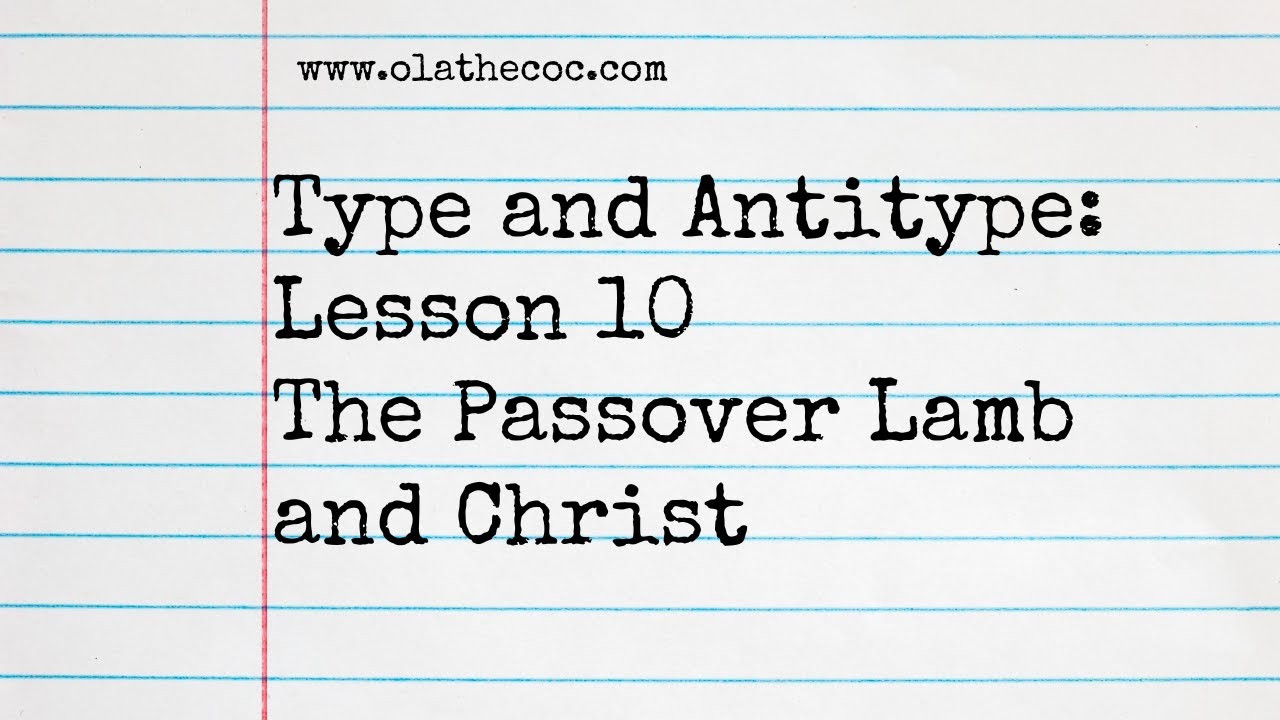 Type and Antitype: The Passover Lamb and Christ - YouTube