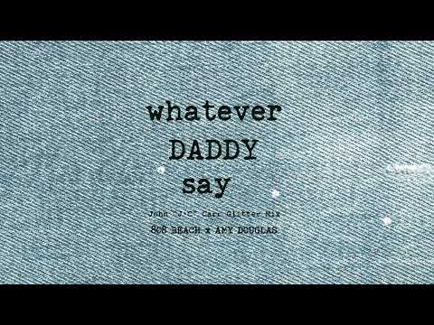 808 BEACH x AMY DOUGLAS - WHATEVER DADDY SAYS (John "J C" Carr Glitter Extended Mix)