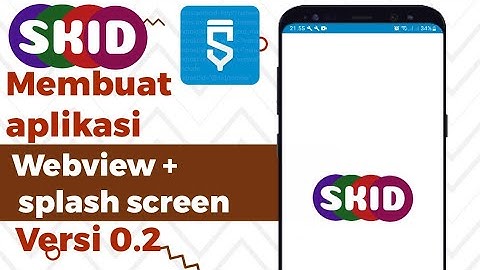 SKID Cara membuat aplikasi webview Versi 2 + splash screen di sketchware
