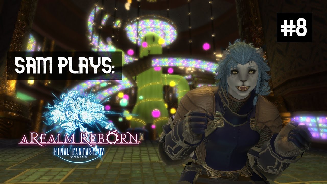 Sam Plays: Final Fantasy XIV [Part 8] - YouTube