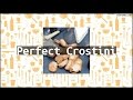 Recipe perfect crostini