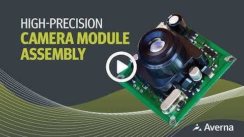 Automated Active Alignment for Perfect Camera Module Assemblies