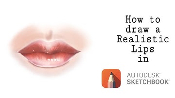How I Make Realistic Lips Using Autodesk Sketchbook