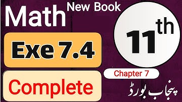 11th Class Math New book 2025 Exercise 7.4 |Class 11 New syllabus Math Punjab board | Full Exercise