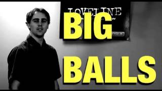 Loveline PSA: Do you have giant balls?