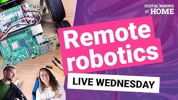 Remote robotics – LIVE | Digital Making at Home