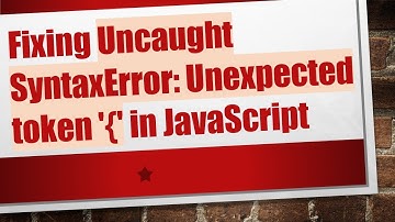Fixing Uncaught SyntaxError: Unexpected token 