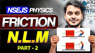 Friction N.L.M Part 2🔥| NSEJS Physics 2026