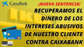 SENTENCIA CONTRA LA USURA: RECUPERAMOS EL DINERO DE LOS INTERESES ABUSIVOS CONTRA CAIXABANK - USURA