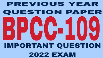 BPCC 109 Previous year question paper ! important question june  2022 exam !