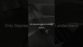 Only Depressed People Will understand….😔