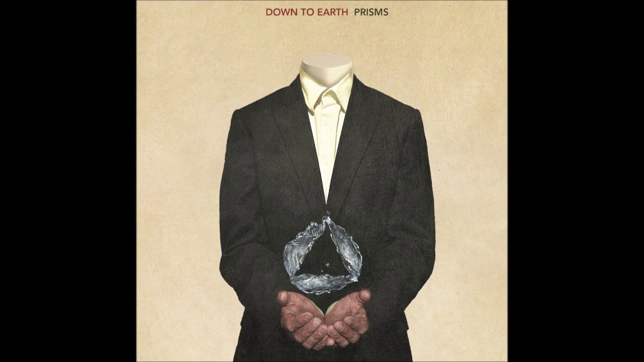 Watch Down To Earth - Prisms 1 on YouTube Watch Down To Earth - Prisms 1 on YouTube