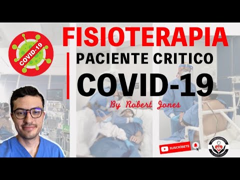 FISIOTERAPIA EN PACIENTE CRÍTICO COVID-19// BY ROBERT JONES DE FISIOTERAPIA INTENSIVA