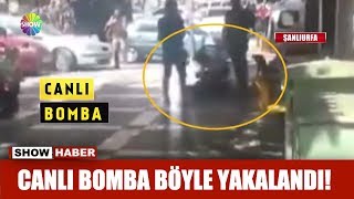 Canlı bomba böyle yakalandı! Resimi