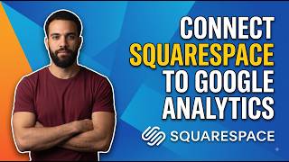 How To Connect Squarespace Website To Google Analytics  (Step By Step Guide)