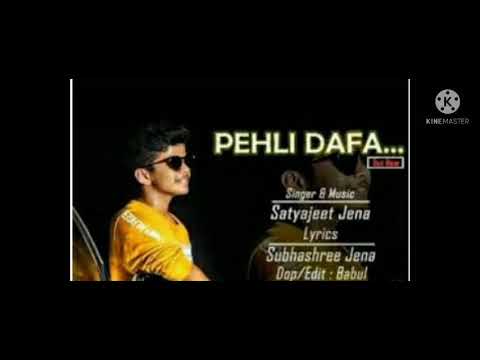 pehli  dafa , satyajeet Jena lyrics