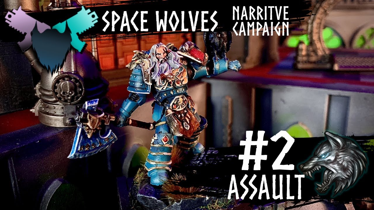 Beards and Bolters Space Wolf Narrative Campaign Episode 2: Assault