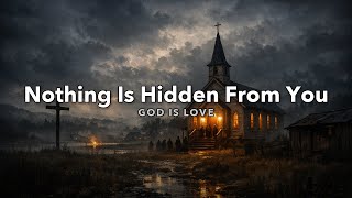 Nothing Is Hidden From You (Official Lyric Video)