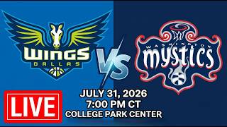 Dallas WINGS vs Washington MYSTICS LIVE FULL GAME | WNBA 2026 Season (JULY 31, 2026)