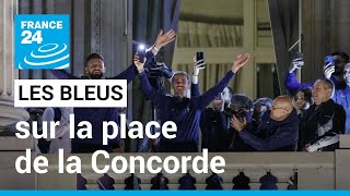 Les Bleus, vice-champions du monde, saluent leurs supporters place de la Concorde • FRANCE 24