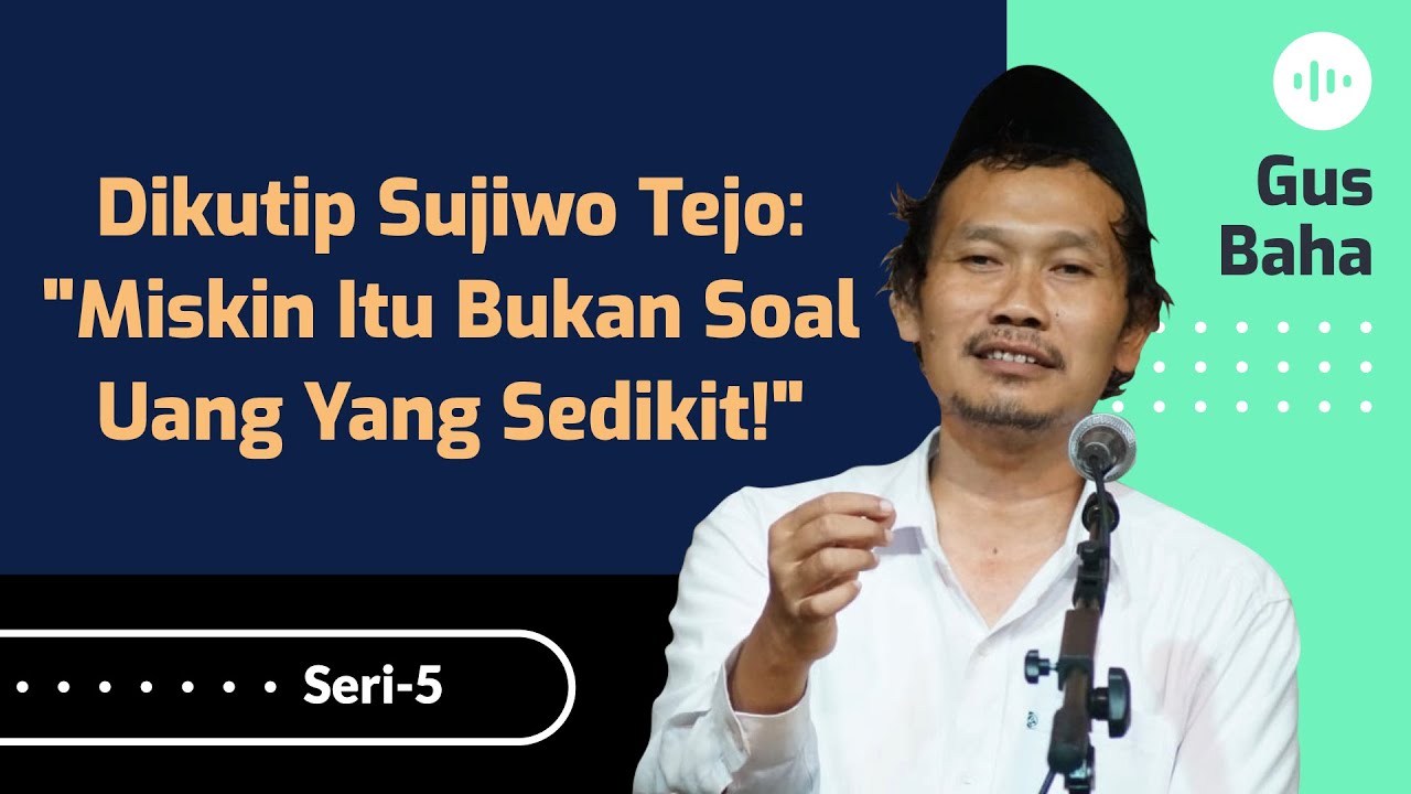 Pengajian Lengkap Gus Baha yang Dikutip Sujiwo Tejo di ILC (Miskin Bukan tentang Uang yang Sedikit)