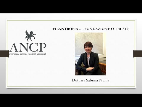 FILANTROPIA.....FONDAZIONE O TRUST?