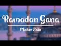Ramadan Gana - Maher Zain | Lirik dan Terjemahan