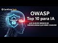 OWASP Top 10 para IA: ¡Los Nuevos Riesgos de Ciberseguridad que Debes Conocer!
