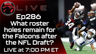 What roster holes remain for the Falcons after the NFL Draft? The Falcoholic Live, Ep286