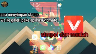 cara menyimpan status wa ke galeri pake aplikasi vidmate