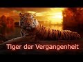 Tiger der Vergangenheit - Gibt es sie noch???