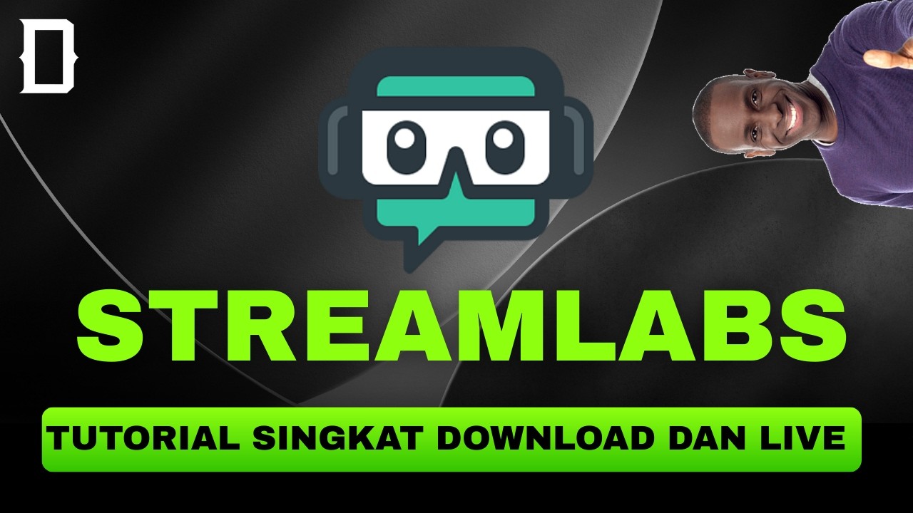 TUTORIAL SINGKAT CARA DOWNLOAD DAN LIVE DI STREAMLABS - YouTube